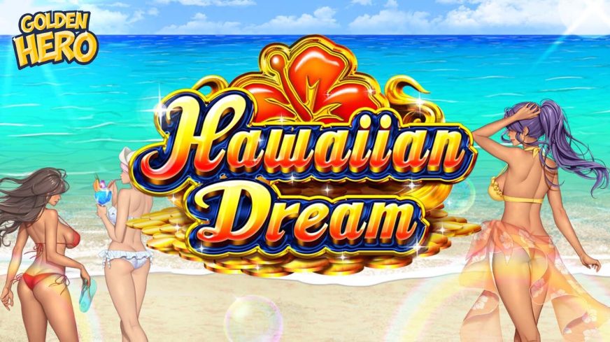 ハワイアンドリーム（Hawaiian Dream）